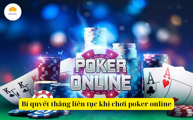 Bí quyết thắng liên tục khi chơi poker online