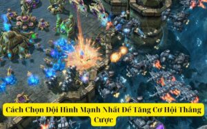 Cách Chọn Đội Hình Mạnh Nhất Để Tăng Cơ Hội Thắng Cược