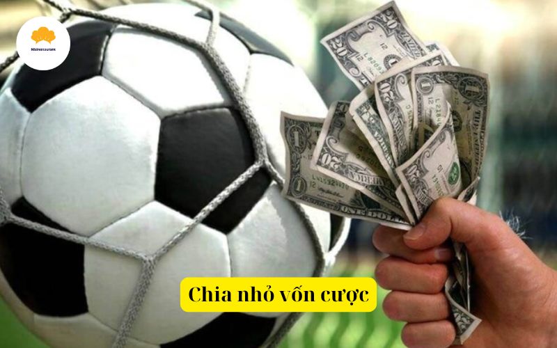 Chia nhỏ vốn cược