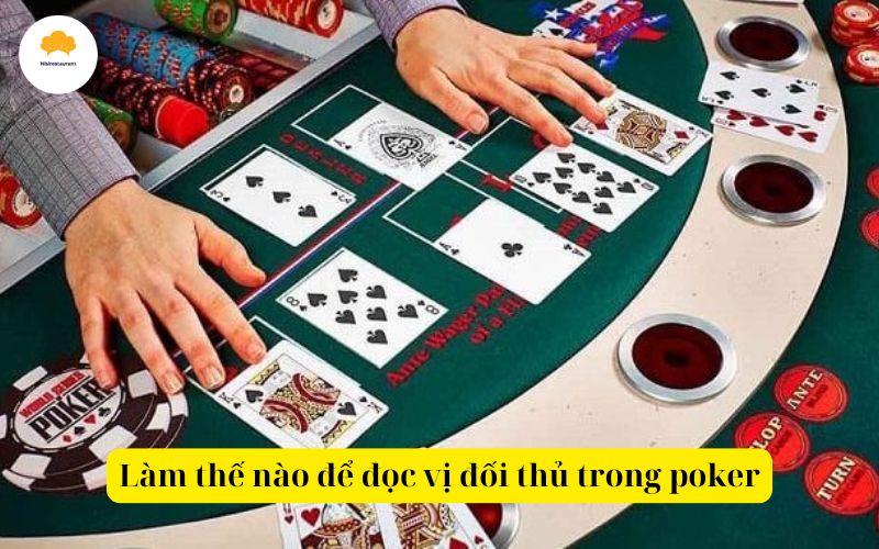 Làm thế nào để đọc vị đối thủ trong poker