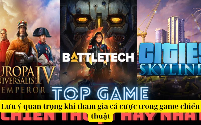 Lưu ý khi tham gia cá cược trong game chiến thuật
