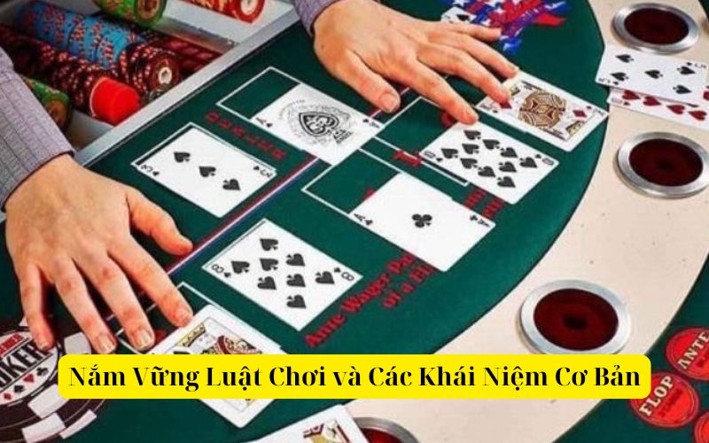 Nắm Vững Luật Chơi poker và Các Khái Niệm Cơ Bản