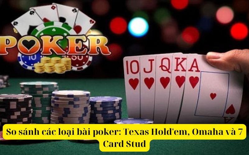 So sánh các loại bài poker