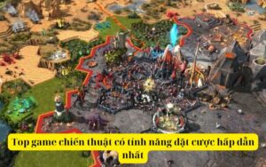 Top game chiến thuật có tính năng đặt cược