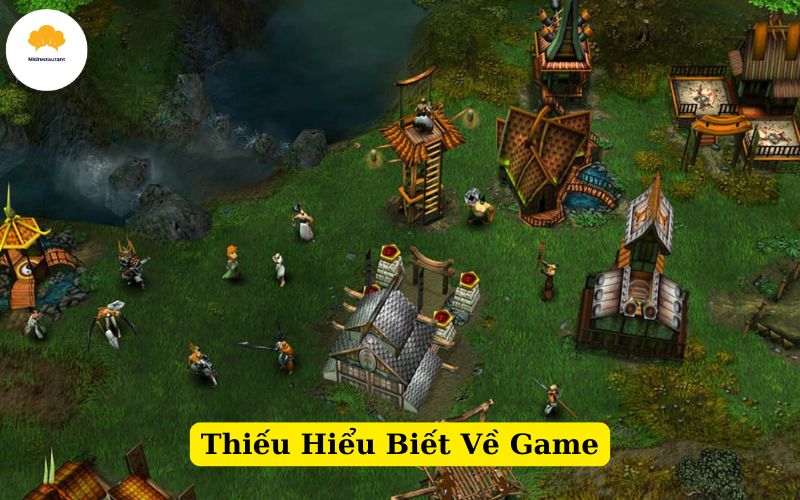 Thiếu Hiểu Biết Về Game