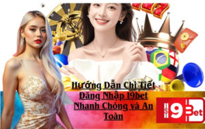 Hướng Dẫn Chi Tiết Đăng Nhập I9bet Nhanh Chóng và An Toàn