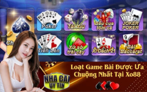 Loạt Game Bài Được Ưa Chuộng Nhất Tại Xo88