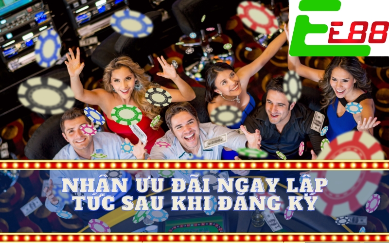 Nhận Ưu Đãi Ngay Lập Tức Sau Khi Đăng Ký