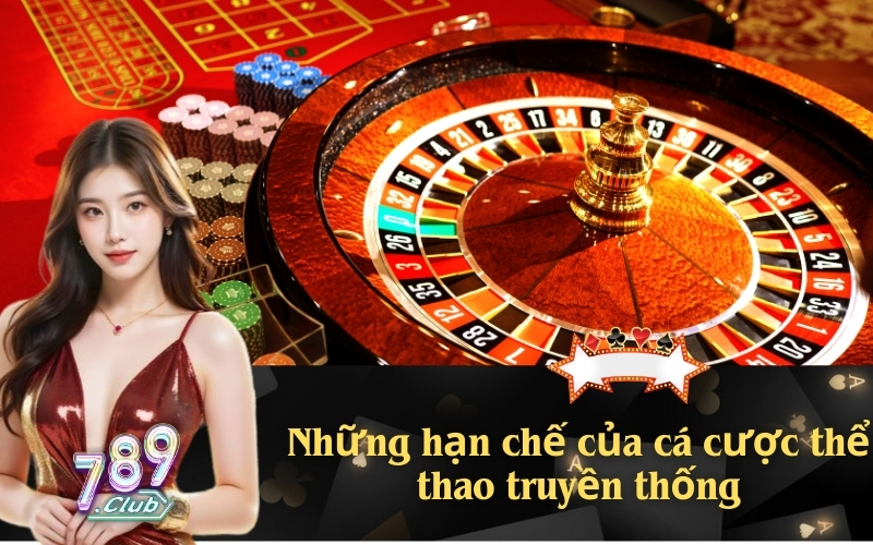 Những hạn chế của cá cược thể thao truyền thống