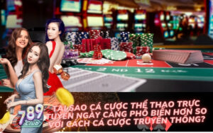 Tại sao cá cược thể thao trực tuyến ngày càng phổ biến hơn so với cách cá cược truyền thống?