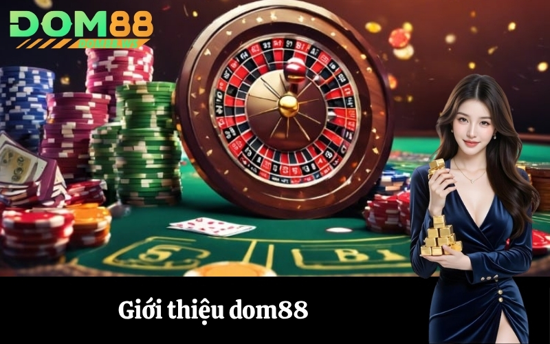 Giới thiệu dom88