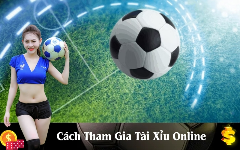 Cách Tham Gia Tài Xỉu Online