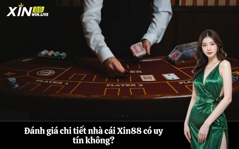 Đánh giá chi tiết nhà cái Xin88 có uy tín không?