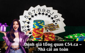 Đánh giá tổng quan C54.ca – Nhà cái an toàn