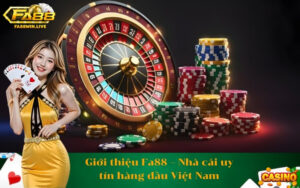 Giới thiệu Fa88 – Nhà cái uy tín hàng đầu Việt Nam