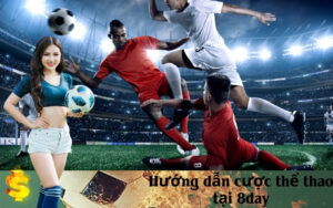 Hướng dẫn cược thể thao tại 8day
