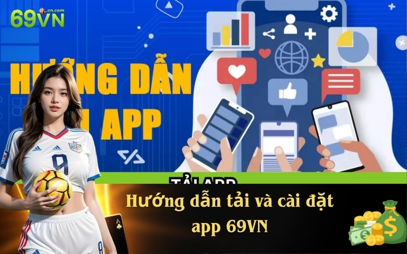 Hướng dẫn tải và cài đặt app 69VN