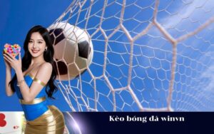 Kèo bóng đá winvn
