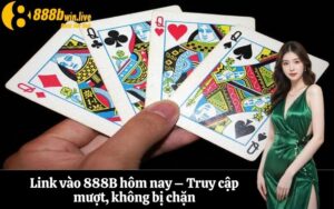 Link vào 888B hôm nay – Truy cập mượt, không bị chặn