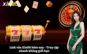 Link vào Xin88 hôm nay - Truy cập nhanh không giới hạn