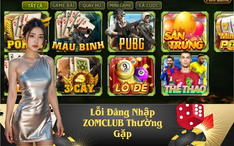 Lỗi Đăng Nhập ZOMCLUB Thường Gặp