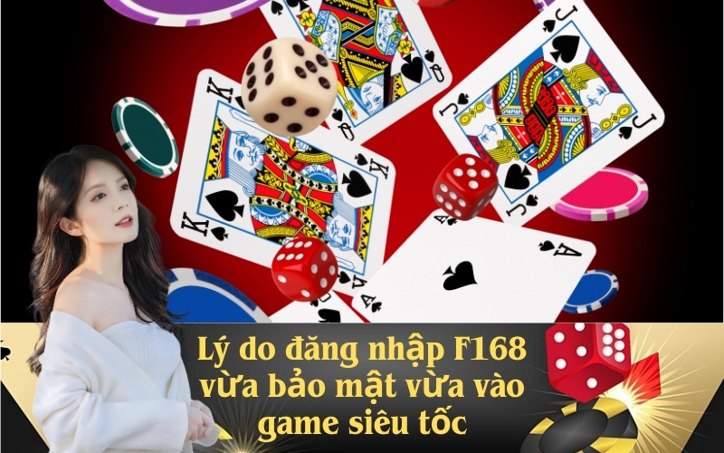 Lý do đăng nhập F168 vừa bảo mật vừa vào game siêu tốc