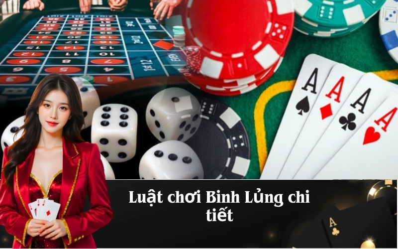 Luật chơi Binh Lủng chi tiết